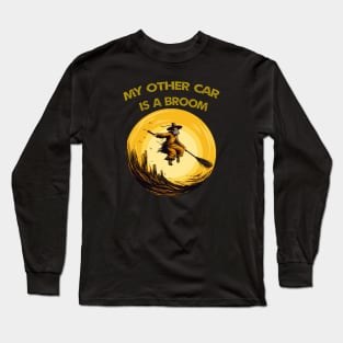 My other car is a broom Long Sleeve T-Shirt